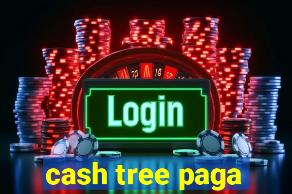 cash tree paga